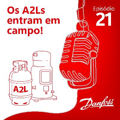 Episódio 21: Os A2Ls entram em campo! A nova geração de refrigerantes chegou