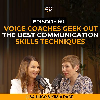 Voice Coaches Geek Out On The Best Communication Skills Techniques