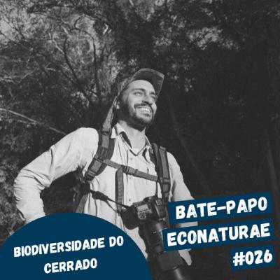Biodiversidade do Cerrado com Marcelo Kuhlmann - Bate-papo EcoNaturae #026