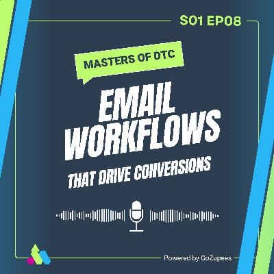 S1 EP08 : Email Workflows That Drive Conversions S1 EP08 : Email Workflows That Drive Conversions