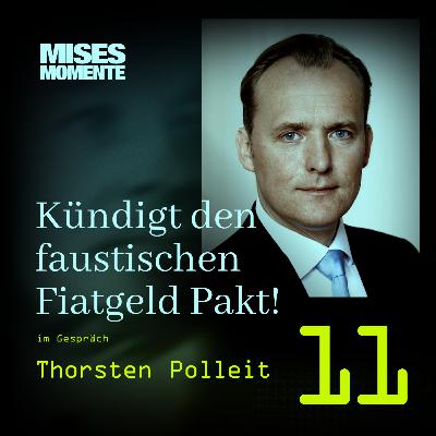 Kündigt den faustischen Fiatgeld Pakt! mit Thorsten Polleit | Mises Momente #11