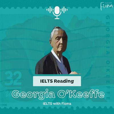 IELTS Reading: Georgia O'Keeffe 🧑🎨 IELTS Reading: Georgia O'Keeffe 🧑🎨