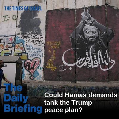Day 731 - Could Hamas demands tank the Trump peace plan?