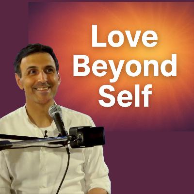 Love Appears When the Self Disappears Love Appears When the Self Disappears
