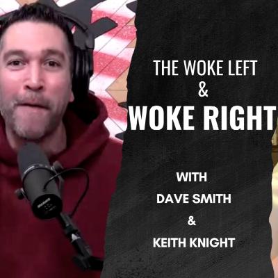 Dave Smith and Keith Knight on Left and Right Wokism