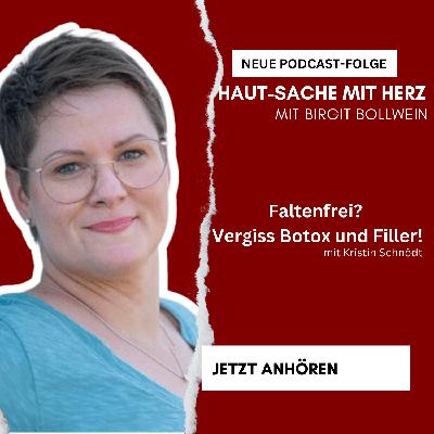 #082 Kristin Schnödt - Faltenfrei? Vergiss Botox und Filler!