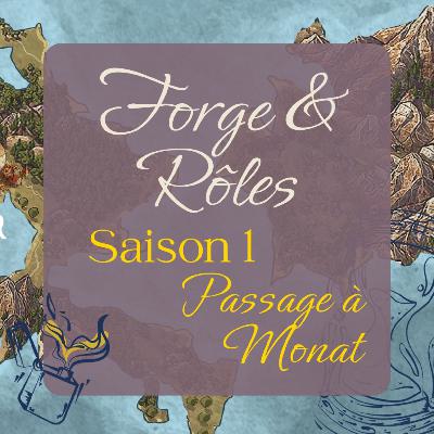 EP 1 - Bienvenue à Fréau - S1 Passage à Monat - Forge&Rôles - Atelier d'Acryle EP 1 - Bienvenue à Fréau - S1 Passage à Monat - Forge&Rôles - Atelier d'Acryle