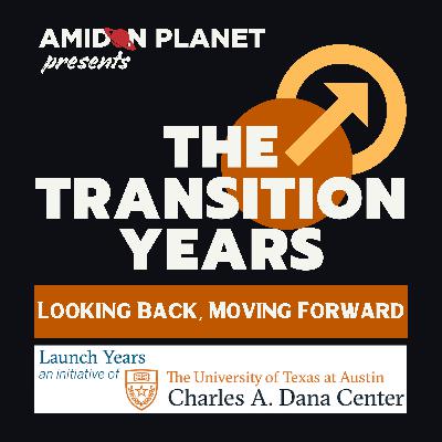 The Transition Years: Looking Back, Moving Forward The Transition Years: Looking Back, Moving Forward