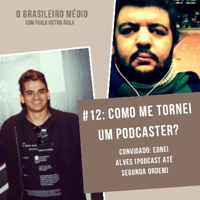 #12 - Como me Tornei um Podcaster? (bate papo com Ednei Alves do Até Segunda Ordem) #12 - Como me Tornei um Podcaster? (bate papo com Ednei Alves do Até Segunda Ordem)