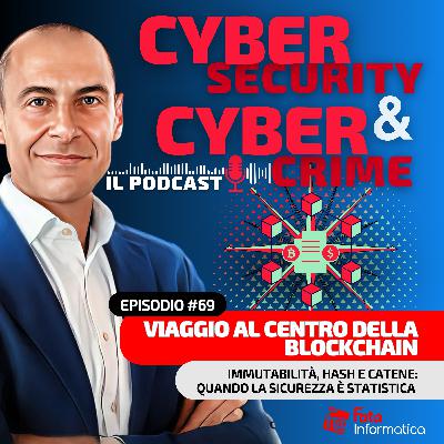 #69 - Viaggio al centro della Blockchain - Immutabilità della blockchain: hash, blocchi e perché “non si può cambiare” è un mito (Bitcoin bug 2010, DAO hack)