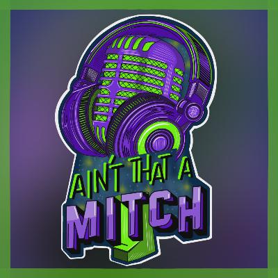 Ain't That a Mitch Episode 1: Just Hitting Record