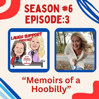 Season 6 Episode 3: “Memoirs of a Hoobilly”