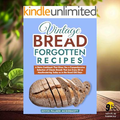 [Review] Vintage Bread Forgotten Recipes (Kevin Palmer McDermott) Summarized