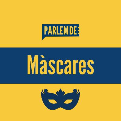 Capítol 2 - Parlem de Màscares Capítol 2 - Parlem de Màscares