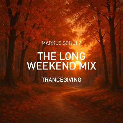 The Long Weekend Mix - Trancegiving 2025 The Long Weekend Mix - Trancegiving 2025