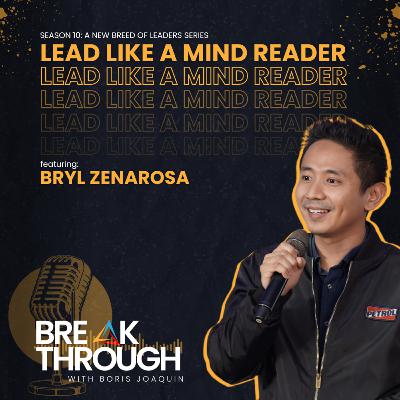 S10 E6: Lead Like a Mind Reader with Bryl Zenarosa S10 E6: Lead Like a Mind Reader with Bryl Zenarosa