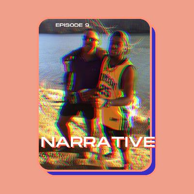 Episode 9: Narrative