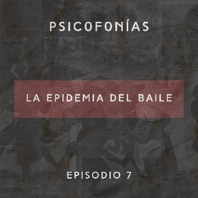 E7: La Epidemia del Baile