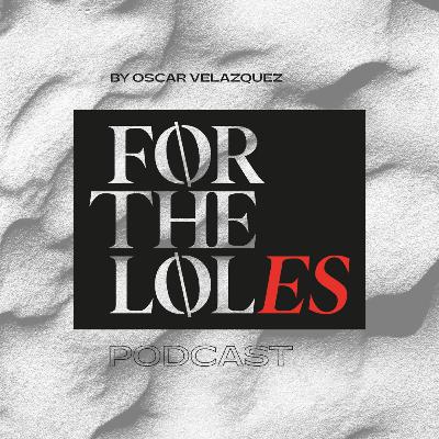 EP 33 Filmando mi vida, pero en drama - ForTheLoles ft Javier Becerril