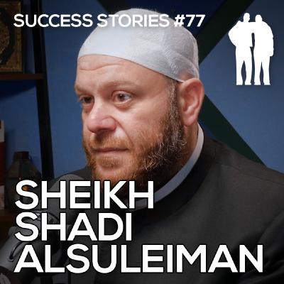 Success Stories - Sheikh Shadi Alsuleiman