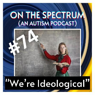 Intellectualism, Ideology, & Changing Minds - Episode 74