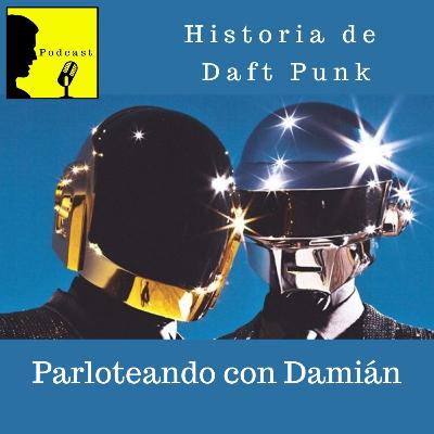 T3Ep2 - La Historia de Daft Punk T3Ep2 - La Historia de Daft Punk