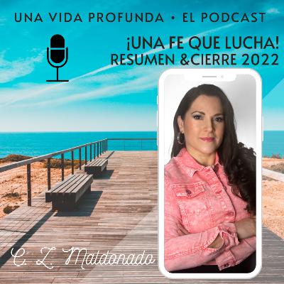 FE QUE LUCHA - Resumen & Cierre Serie 2022