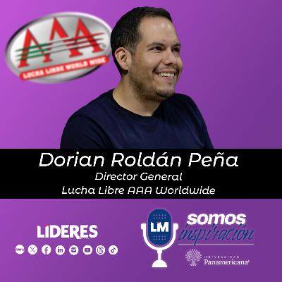 Ep.5 - Dorian Roldán, la constante evolución de Lucha Libre AAA Worldwide