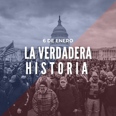 6 de Enero: La verdadera historia