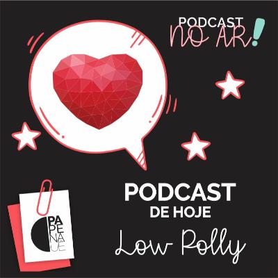 EP 12 - Low Poli