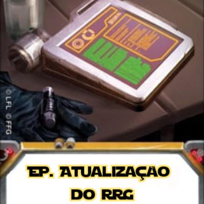 Ep. 07 Atualização do RRG