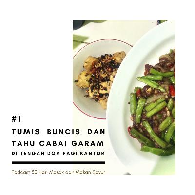#1 Tumis Buncis dan Tahu Cabai Garam di Tengah Doa Pagi Kantor #1 Tumis Buncis dan Tahu Cabai Garam di Tengah Doa Pagi Kantor