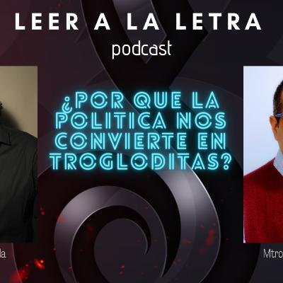 ¿Por qué la política nos convierte en trogloditas?