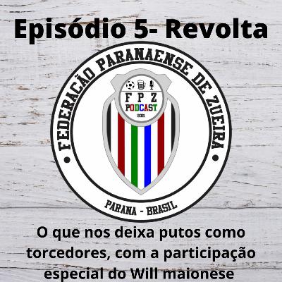 Episódio 5- REVOLTA