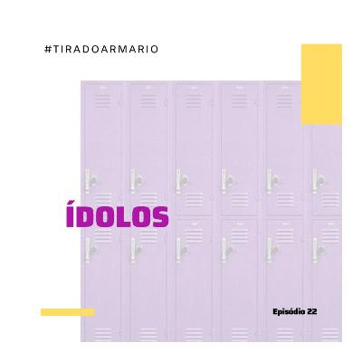 26 #TIRADOARMARIO - ÍDOLOS 26 #TIRADOARMARIO - ÍDOLOS
