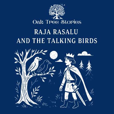 Raja Rasalu and the Talking Birds Raja Rasalu and the Talking Birds