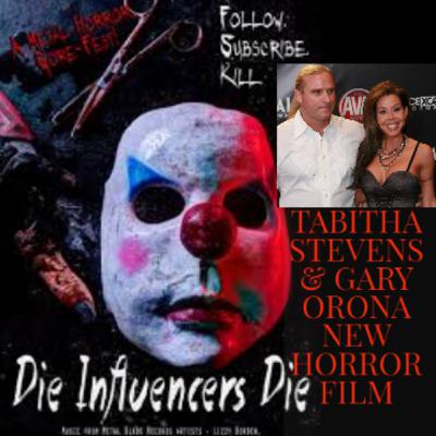 Adult film Icon Tabitha Stevens and Gary Orona chat about Die Influencers Die Movie Adult film Icon Tabitha Stevens and Gary Orona chat about Die Influencers Die Movie
