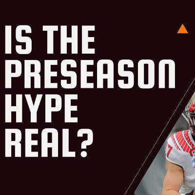 Is The Preseason Hype Real?