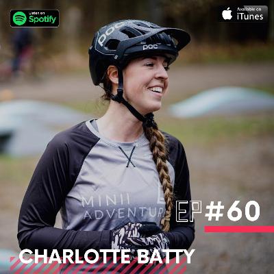 EP 60 Charlotte Batty: Experiencing mountain biking from every angle