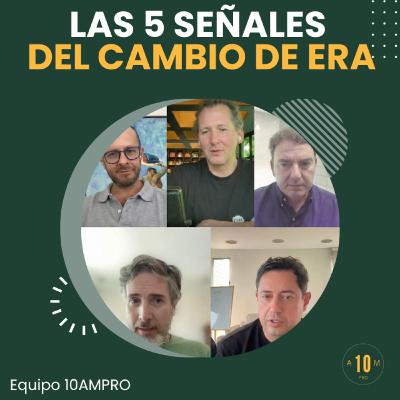 E191: Las 5 señales del cambio de era. Hernán, Darío, Andrés Felipe, Guillermo, Nicolás & el gordo E191: Las 5 señales del cambio de era. Hernán, Darío, Andrés Felipe, Guillermo, Nicolás & el gordo