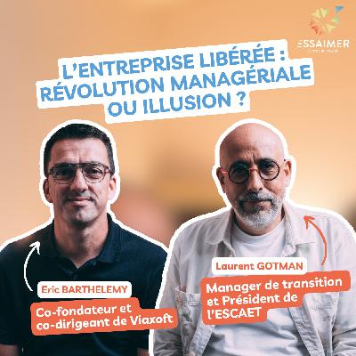 [Épisode 3 🎙️] - L'entreprise libérée : Révolution managériale ou illusion ?