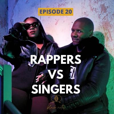 Episode 20 | "Rappers vs Singers" Episode 20 | "Rappers vs Singers"