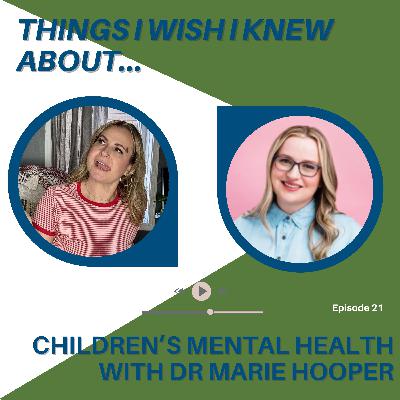 Things I Wish I Knew About...Children's Mental Health