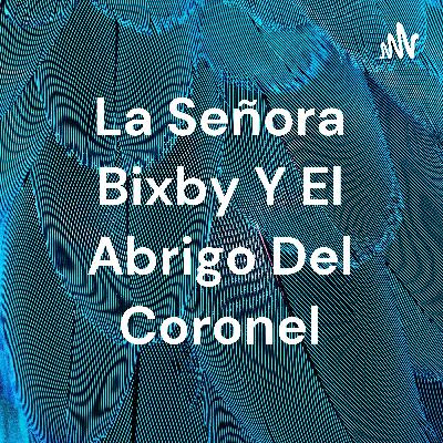 La señora Bixby y el abrigo del coronel