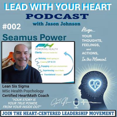#002 - Seamus Power | Creating Space, From The Inside Out