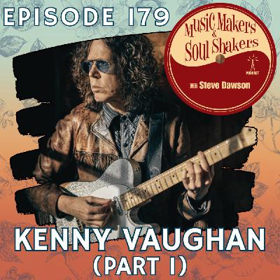 Ep. 179 - Kenny Vaughan (Pt. 1)