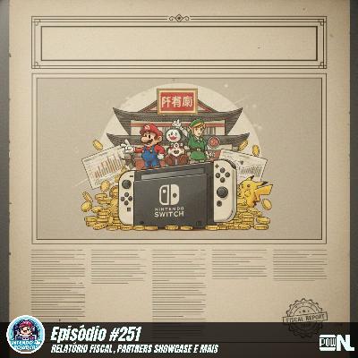 Nintendo POWdcast #251 – Relatório Fiscal (Out-Dez/2025), Partners Showcase e atualização de jogos para 2026