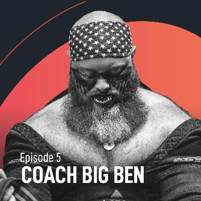 Episode #5 - Coach Ben from BigBenchas.com