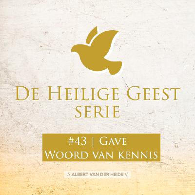 #43 Gaven van de Geest – Woord van kennis #43 Gaven van de Geest – Woord van kennis
