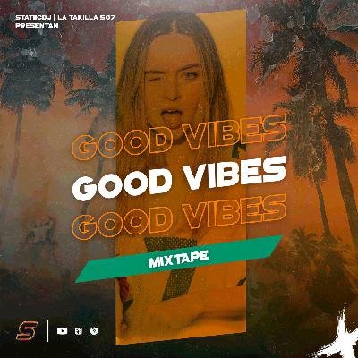 Good Vibes Mixtape - @statiicdj (Pop, R&B, Rock, Roots, Latino) Good Vibes Mixtape - @statiicdj (Pop, R&B, Rock, Roots, Latino)